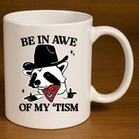 Be In Awe Of My Tism Funny Racoon Meme Retro 11oz C Handle Ceramic Mug