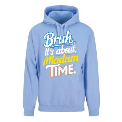 Bruh ItS About Madam Time Great Gift Unisex Surf Hoodie