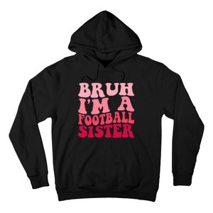 Bruh Im a Football Sister Sports High School Football Player  Hoodie