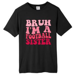 Bruh Im a Football Sister Sports High School Football Player  Tall Fusion ChromaSoft Performance T-Shirt