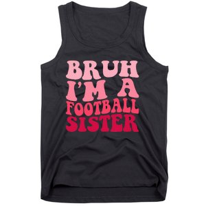 Bruh Im a Football Sister Sports High School Football Player  Tank Top