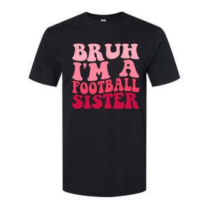 Bruh Im a Football Sister Sports High School Football Player  Softstyle CVC T-Shirt