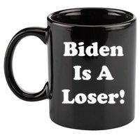 Biden Is A Loser 11oz C Handle Ceramic Mug