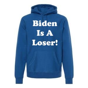 Biden Is A Loser Premium Hoodie