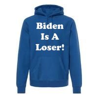 Biden Is A Loser Premium Hoodie