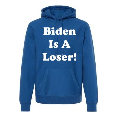 Biden Is A Loser Premium Hoodie