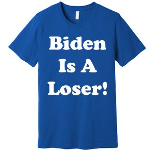 Biden Is A Loser Premium T-Shirt