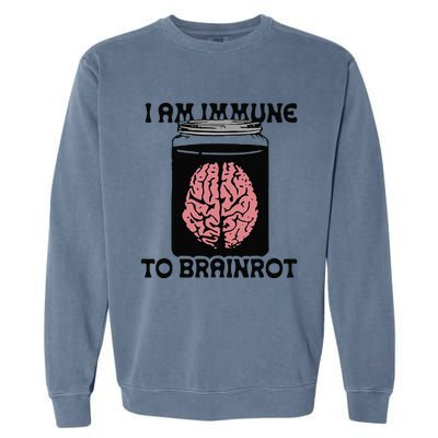 Brain I Am Immune To Brainrot Garment-Dyed Sweatshirt