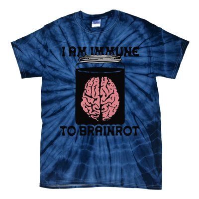 Brain I Am Immune To Brainrot Tie-Dye T-Shirt