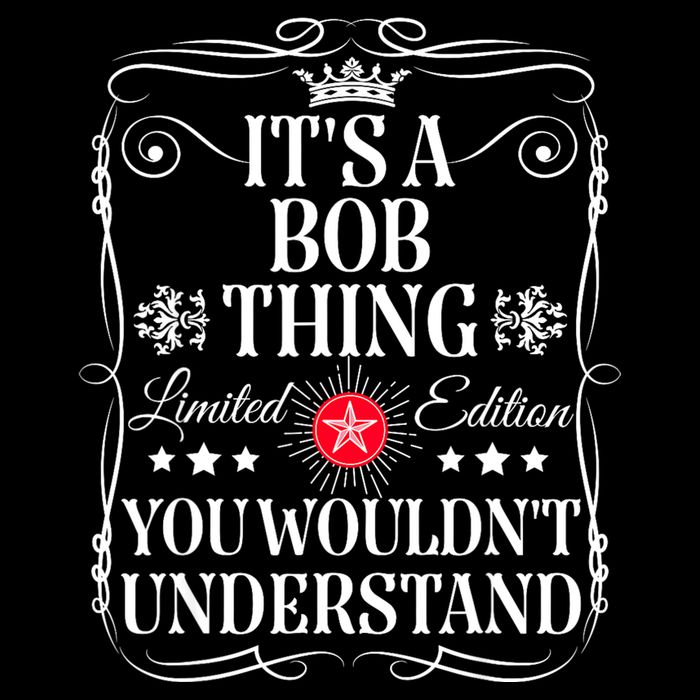 Bob ItS A Bob Thing You WouldnT Understand Funny Bob Name Flat Bill Trucker Hat