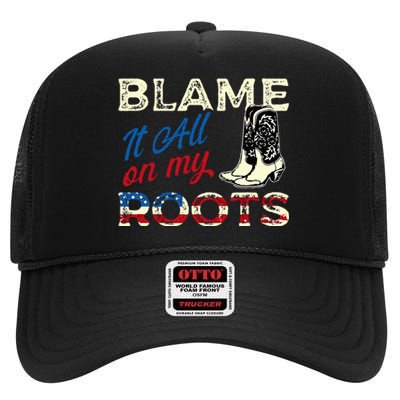 Blame It All On My Roots Country Music Lover Southern High Crown Mesh Back Trucker Hat