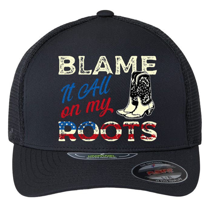 Blame It All On My Roots Country Music Lover Southern Flexfit Unipanel Trucker Cap