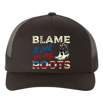 Blame It All On My Roots Country Music Lover Southern Yupoong Adult 5-Panel Trucker Hat