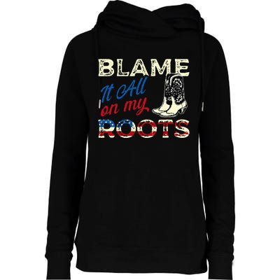 Blame It All On My Roots Country Music Lover Southern Womens Funnel Neck Pullover Hood