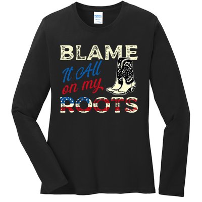 Blame It All On My Roots Country Music Lover Southern Ladies Long Sleeve Shirt