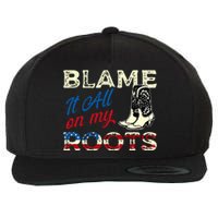 Blame It All On My Roots Country Music Lover Southern Wool Snapback Cap