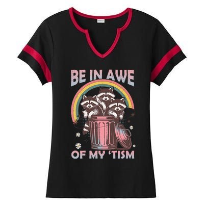 Be In Awe Of My Tism Racoon Ladies Halftime Notch Neck Tee