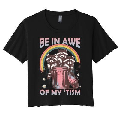 Be In Awe Of My Tism Racoon Women's Crop Top Tee