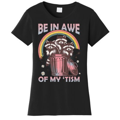 Be In Awe Of My Tism Racoon Women's T-Shirt