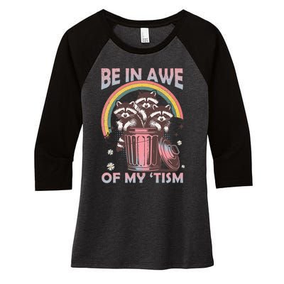 Be In Awe Of My Tism Racoon Women's Tri-Blend 3/4-Sleeve Raglan Shirt