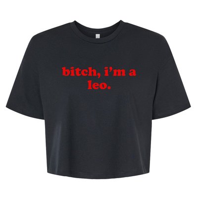 Bitch IM A Leo Gift Bella+Canvas Jersey Crop Tee