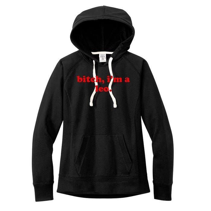 Bitch IM A Leo Gift Women's Fleece Hoodie