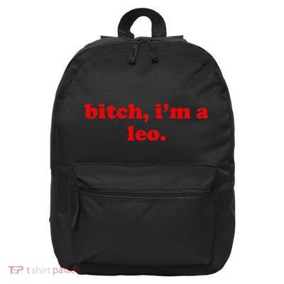 Bitch IM A Leo Gift 16 in Basic Backpack