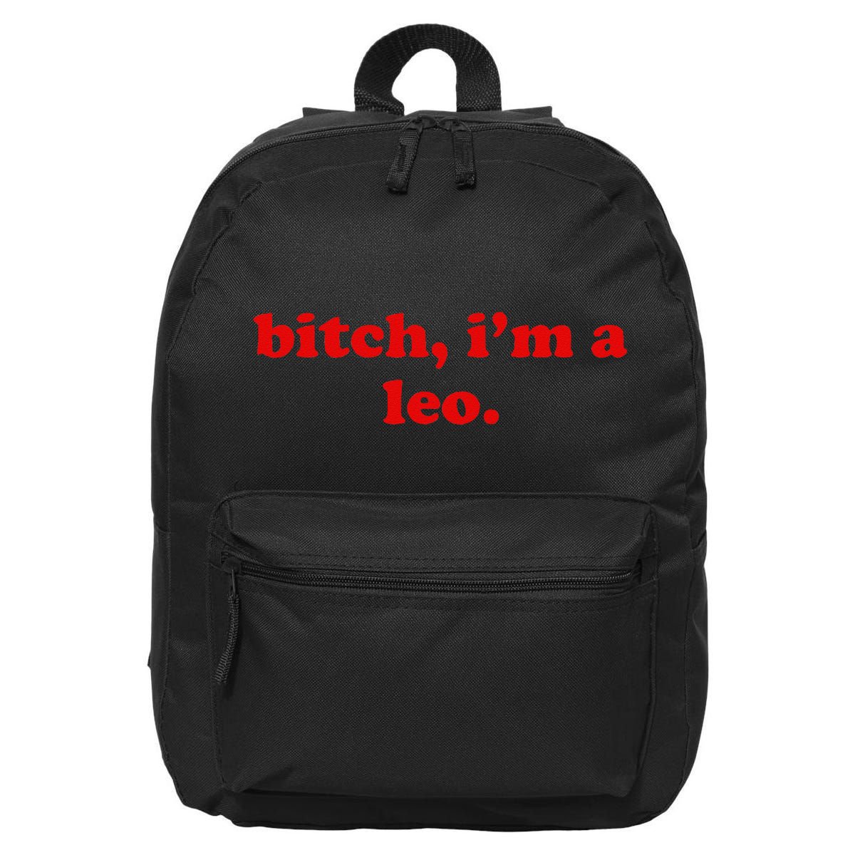 Bitch IM A Leo Gift 16 in Basic Backpack