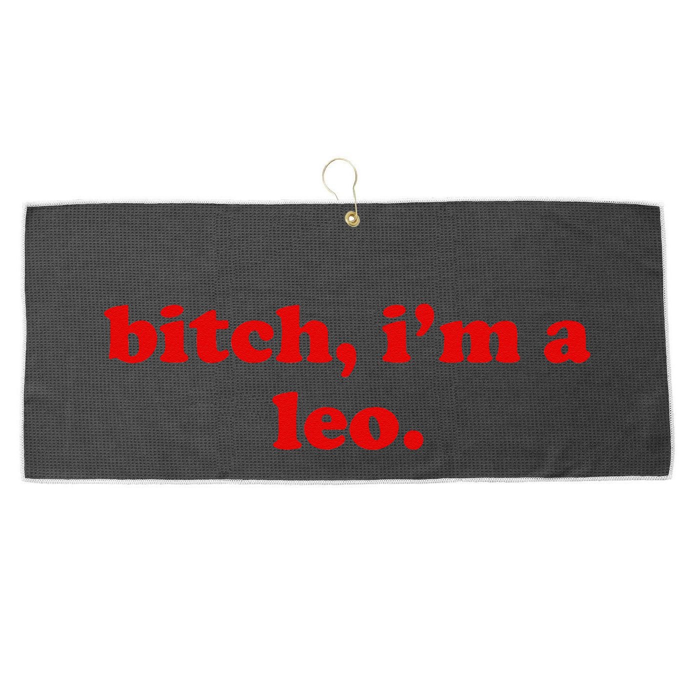 Bitch IM A Leo Gift Large Microfiber Waffle Golf Towel
