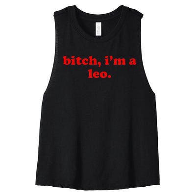 Bitch IM A Leo Gift Women's Racerback Cropped Tank