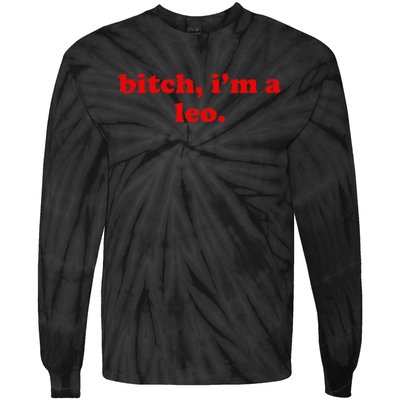 Bitch IM A Leo Gift Tie-Dye Long Sleeve Shirt