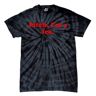 Bitch IM A Leo Gift Tie-Dye T-Shirt