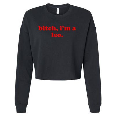 Bitch IM A Leo Gift Cropped Pullover Crew