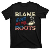 Blame It All On My Roots Country Music Lover Southern T-Shirt