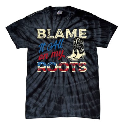 Blame It All On My Roots Country Music Lover Southern Tie-Dye T-Shirt