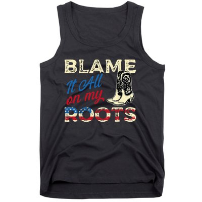 Blame It All On My Roots Country Music Lover Southern Tank Top