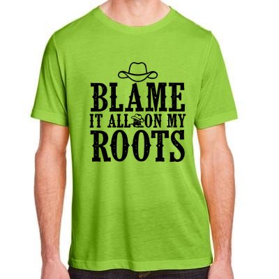 Blame It All On My Roots Cowboy Cowgirl Western Adult ChromaSoft Performance T-Shirt