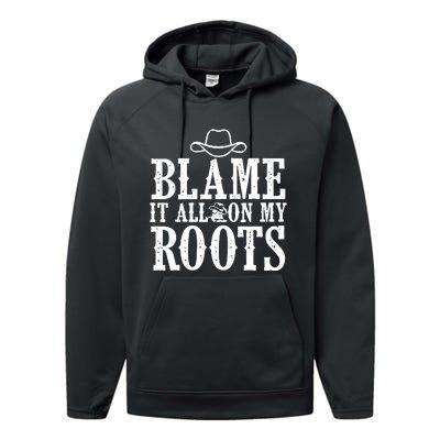 Blame It All On My Roots Cowboy Cowgirl Western Performance Fleece Hoodie