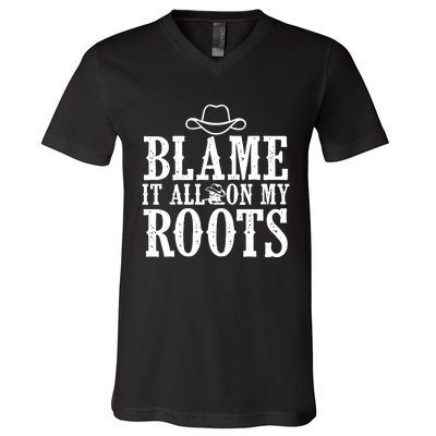 Blame It All On My Roots Cowboy Cowgirl Western V-Neck T-Shirt