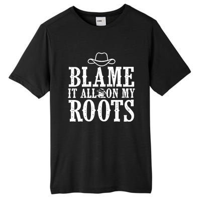 Blame It All On My Roots Cowboy Cowgirl Western Tall Fusion ChromaSoft Performance T-Shirt