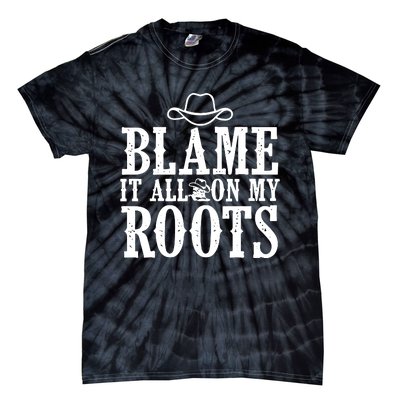 Blame It All On My Roots Cowboy Cowgirl Western Tie-Dye T-Shirt