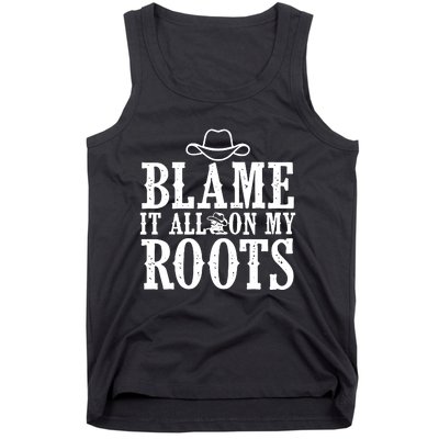 Blame It All On My Roots Cowboy Cowgirl Western Tank Top