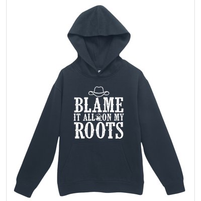 Blame It All On My Roots Cowboy Cowgirl Western Urban Pullover Hoodie