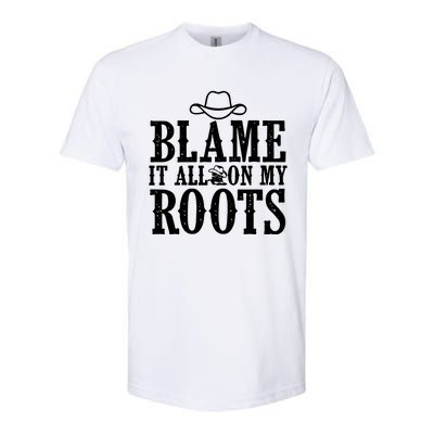 Blame It All On My Roots Cowboy Cowgirl Western Softstyle CVC T-Shirt