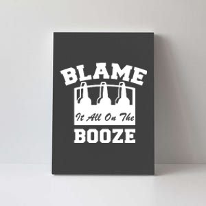 Blame It All On The Booze Canvas