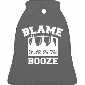 Blame It All On The Booze Ceramic Bell Ornament