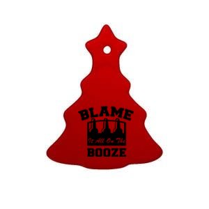 Blame It All On The Booze Ceramic Tree Ornament