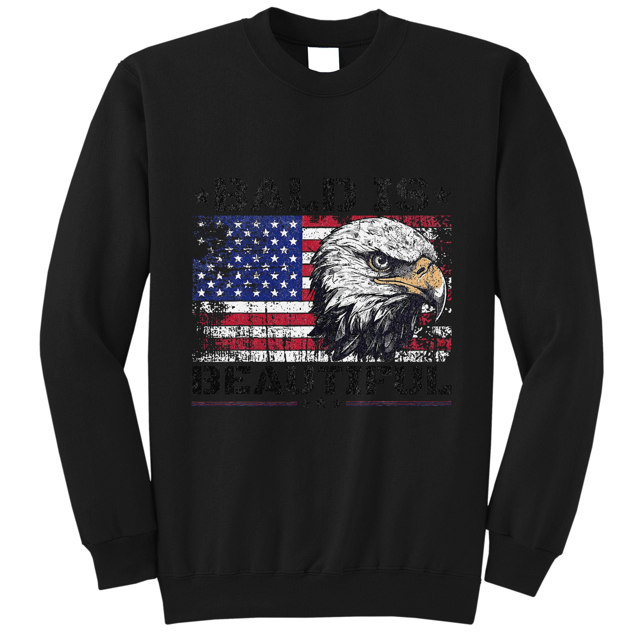 Bald Is Beautiful 4th Of July Independence Day America Eagle Tall Sweatshirt