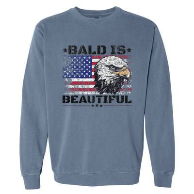 Bald Is Beautiful 4th Of July Independence Day America Eagle Garment-Dyed Sweatshirt