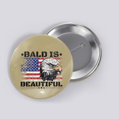 Bald Is Beautiful 4th Of July Independence Day America Eagle Button